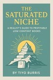 The Saturated Niche: A Realist's Guide To Profitable Low Content Books (eBook, ePUB)