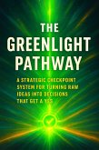 The Greenlight Pathway (eBook, ePUB) The Greenlight Pathway (eBook, ePUB)