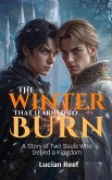 The Winter That Learned to Burn: A Story of Two Souls Who Defied a Kingdom (eBook, ePUB)