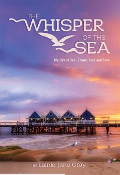 Cover The Whisper of the Sea : My life of Sex, Crime, Loss and Love (eBook, ePUB)