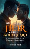 The Heir and His Bodyguard: A Mafia Romance in the Shadows of Los Angeles (eBook, ePUB)