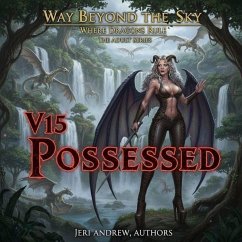 Possessed (Way Beyond the Sky, Where Dragons Rule, #15) (eBook, ePUB) - Andrew, Jeri Possessed (Way Beyond the Sky, Where Dragons Rule, #15) (eBook, ePUB) - Andrew, Jeri