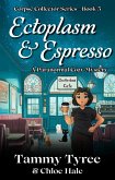 Ectoplasm & Espresso (Corpse Collector Paranormal Cozy Mystery Series, #5) (eBook, ePUB)