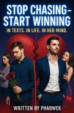 Stop chasing - Start winning.In text.In life. In her mind (eBook, ePUB) Stop chasing - Start winning.In text.In life. In her mind (eBook, ePUB)