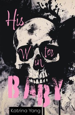 His Winter Baby (eBook, ePUB) - Yang, Katrina His Winter Baby (eBook, ePUB) - Yang, Katrina