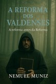 A Reforma Dos Valdenses (eBook, ePUB) A Reforma Dos Valdenses (eBook, ePUB)