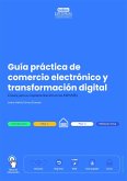 Guía práctica de comercio electrónico y transformación digital (eBook, PDF)