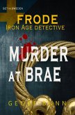 Murder at Brae (Frode: Iron Age Detective) (eBook, ePUB) Murder at Brae (Frode: Iron Age Detective) (eBook, ePUB)
