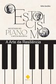 O Estoicismo No Estudo Do Piano - A Arte Da Resiliência (eBook, ePUB)
