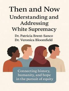 Cover Then and Now Understanding and Addressing White Supremacy (eBook, ePUB)
