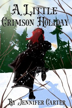 A Little Crimson Holiday (Twisted Tales of RavenClaim, #1.5) (eBook, ePUB) - Carter, Jennifer