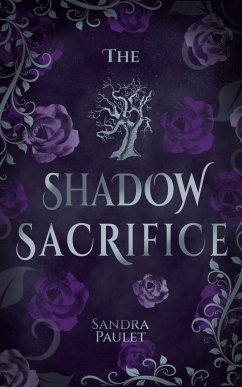 The Shadow Sacrifice (eBook, ePUB) - Paulet, Sandra The Shadow Sacrifice (eBook, ePUB) - Paulet, Sandra