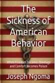 The Sickness of American Behavior (eBook, ePUB)