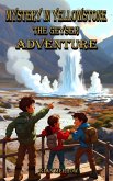 Mystery in Yellowstone: The Geyser Adventure (eBook, ePUB)