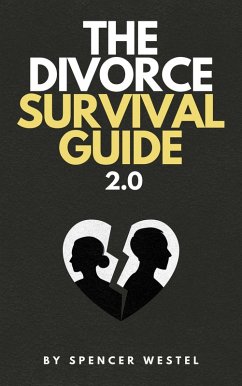 The Divorce Survival Guide 2.0 (eBook, ePUB) - Westel, Spencer