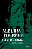 Aleluia de bala, flecha e facão (eBook, ePUB)