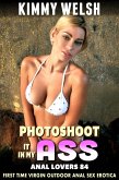 Photoshoot It In My Ass!: Anal Lovers 84 (First Time Virgin Outdoor Anal Sex Erotica) (eBook, ePUB)