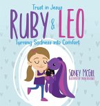 Trust in Jesus - Ruby and Leo - Turning Sadness into Comfort Trust in Jesus - Ruby and Leo - Turning Sadness into Comfort