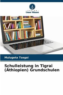 Cover Schulleistung in Tigrai (Äthiopien) Grundschulen