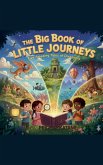 The Big Book Of Little Journeys