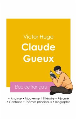 Réussir son Bac de français 2026 : Analyse du roman Claude Gueux de Victor Hugo - Hugo, Victor