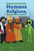 Extraterrestrials, Humans and their Religions, The evolution of evolution
