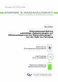 Potenzialausschöpfung zukünftiger Zelltechnologien zur Effizienzsteigerung von Elektrofahrzeugen - von der Zelle ins Fahrzeug (Band 33)