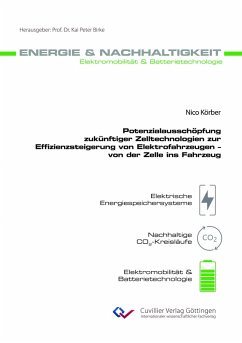 Cover Potenzialausschöpfung zukünftiger Zelltechnologien zur Effizienzsteigerung von Elektrofahrzeugen - von der Zelle ins Fahrzeug (Band 33)