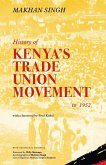 History of Kenya's Trade Union Movement to 1952 History of Kenya's Trade Union Movement to 1952