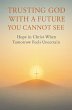 Trusting God With a Future You Cannot... - Bild 1