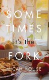 Sometimes, It's the Fork Sometimes, It's the Fork
