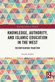 Knowledge, Authority, and Islamic Education in the West Knowledge, Authority, and Islamic Education in the West