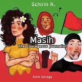 Masih, the Courageous Journalist Masih, the Courageous Journalist