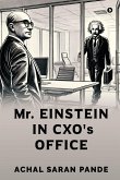 Mr. Einstein in CXO's Office