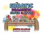 The Erratic Dramatic Elves in the Attic