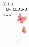 Still Unfolding