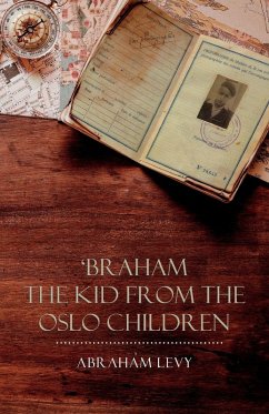 'Braham, The Kid from the Oslo Children - Levy, Abraham 'Braham, The Kid from the Oslo Children - Levy, Abraham