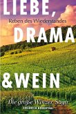 Liebe, Drama und Wein