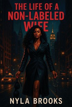 The LIFE of a Non-Labeled WIFE - Brooks, Nyla