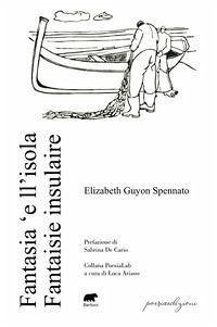 Fantasia 'e ll'isola. Fantasie insulaire - Guyon Spennato, Elizabeth