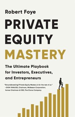 Private Equity Mastery - Foye, Robert