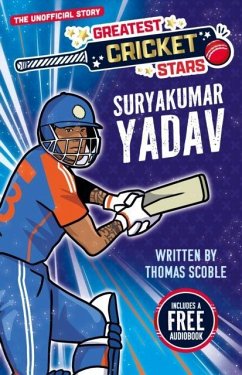Greatest Cricket Stars: Suryakumar Yadav - Scoble, Thomas