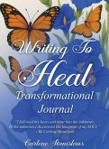 Writing to Heal Transformational Journal Writing to Heal Transformational Journal