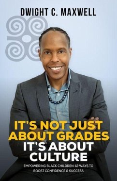 It's Not Just About Grades; It's About Culture - Maxwell, Dwight C.