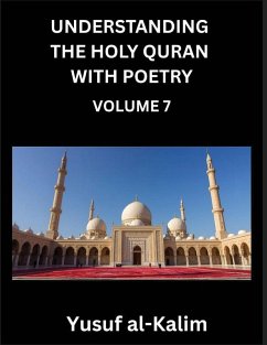Cover Understanding the Holy Quran with Poetry (Part 7)- Whispers of Eternity, Quranic Insights, Cultural Depths, and the Journey to Spiritual Awakening