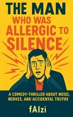 The Man Who Was Allergic To Silence