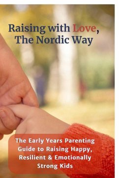 Raising with Love, the Nordic Way - Eternal House Editorials Raising with Love, the Nordic Way - Eternal House Editorials