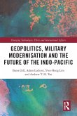 Geopolitics, Military Modernisation and the Future of the Indo-Pacific Geopolitics, Military Modernisation and the Future of the Indo-Pacific
