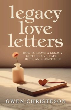 Legacy Love Letters - Christeson, Gwen