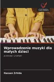 Wprowadzenie muzyki dla ma¿ych dzieci Wprowadzenie muzyki dla ma¿ych dzieci